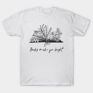 Books Make You Bright T-Shirt